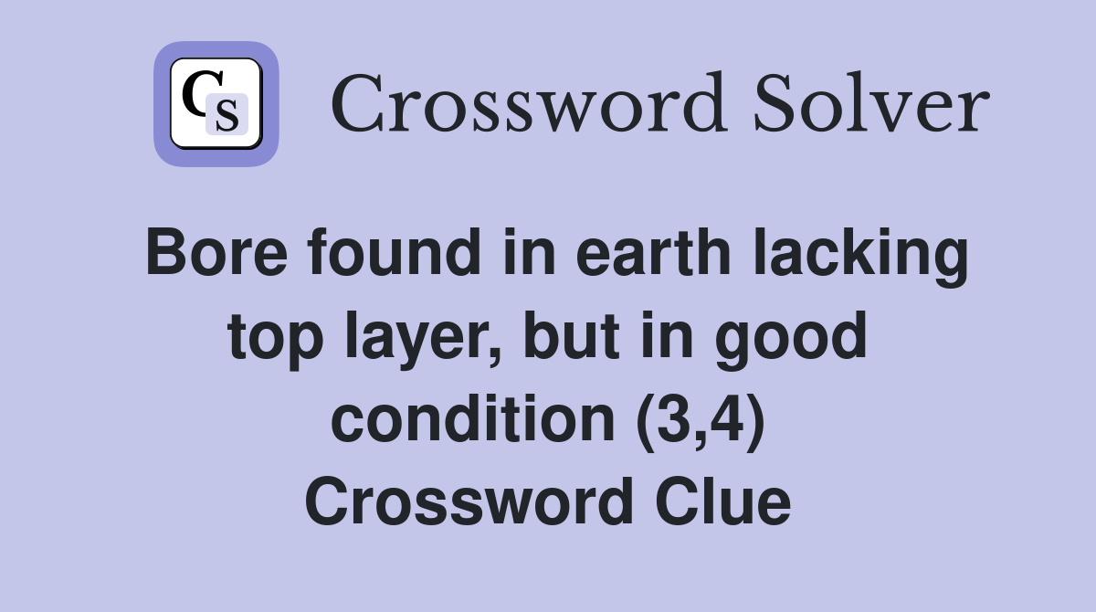 Bore found in earth lacking top layer, but in good condition (3,4